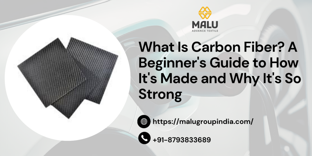 What Is Carbon Fiber? A Beginner’s Guide to How It’s Made and Why It’s So Strong